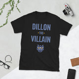 Dillon The Villain Unisex T-Shirt