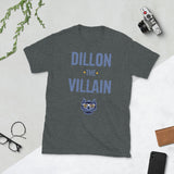 Dillon The Villain Unisex T-Shirt