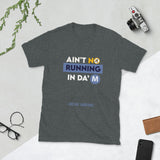 Ain't No Running In Da "M" Short-Sleeve Unisex T-Shirt