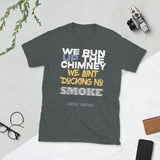 We Ain't Ducking No Smoke Short-Sleeve Unisex T-Shirt