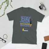 Stay On That Side Short-Sleeve Unisex T-Shirt